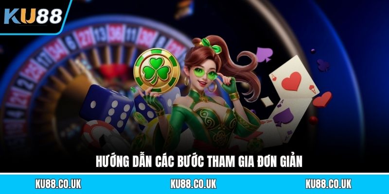 Hướng dẫn các bước tham gia đơn giản