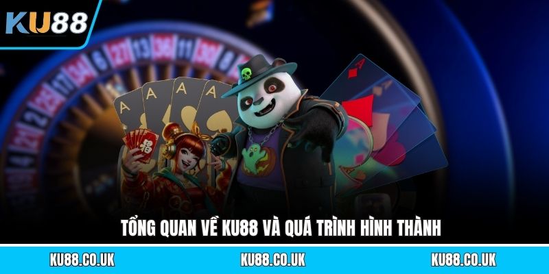 Tổng quan về KU88 và quá trình hình thành